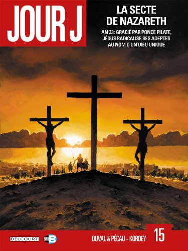 Jour J, Tome 15 : La Secte de Nazareth von DELCOURT