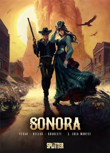 Sonora. Band 2: Lola Montez von Splitter Verlag