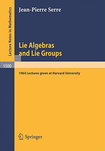 Lie Algebras and Lie Groups: 1964 Lectures given at Harvard University (Lecture Notes in Mathematics, 1500, Band 1500)