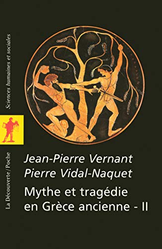 Mythe et tragédie en Grèce ancienne, tome 2