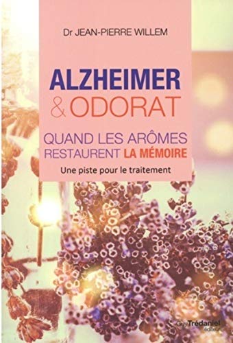 Alzheimer et odorat : Quand les sens stimulent la mémoire: Quand les arômes restaurent la mémoire von TREDANIEL
