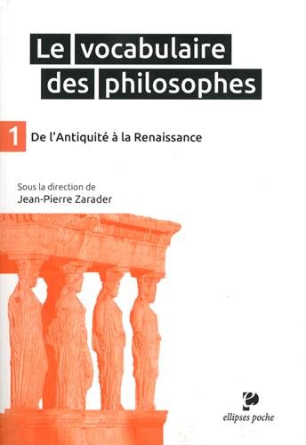 Le Vocabulaire des Philosophes 1 de l'Antiquité à la Renaissance Le Vocabulaire des Philosophes 1 de l'Antiquité à la Renaissance von Ellipses Marketing