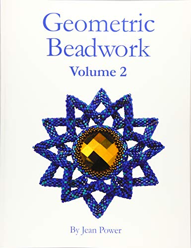Geometric Beadwork Volume Two: Volume Two von CreateSpace Independent Publishing Platform