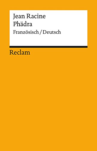 Phèdre/Phädra: Tragédie en cinq actes / Tragödie in fünf Aufzügen. Französisch/Deutsch (Reclams Universal-Bibliothek)