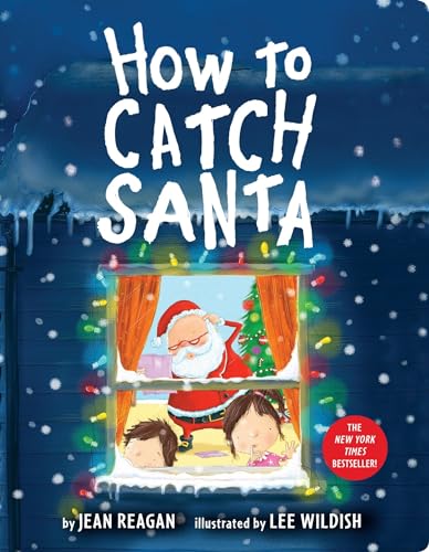 How to Catch Santa: A Christmas Book for Kids and Toddlers (How To Series)