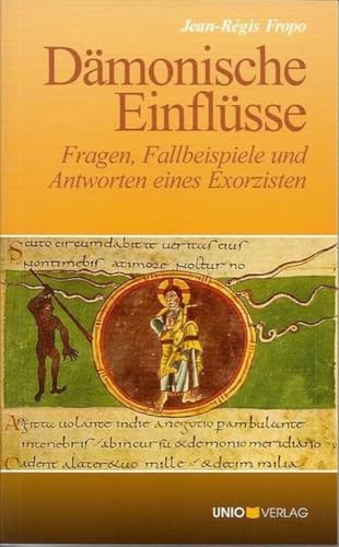 Dämonische Einflüsse.: Fragen, Fallbeispiele und Antworten eines Exorzisten Dämonische Einflüsse.: Fragen, Fallbeispiele und Antworten eines Exorzisten