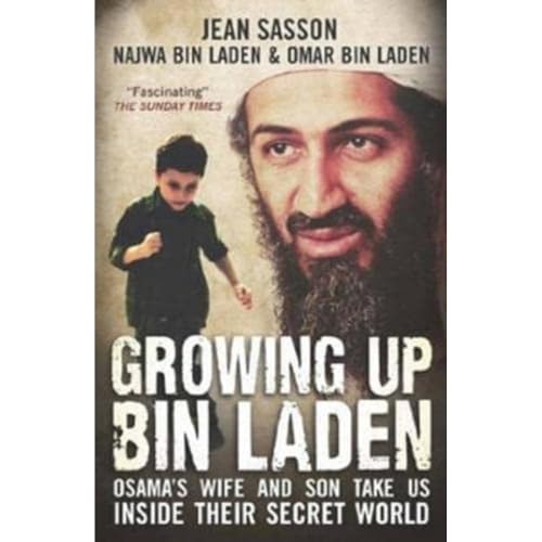 Growing Up Bin Laden: Osama's Wife And Son Take Us Inside Their Secret World von Oneworld Publications