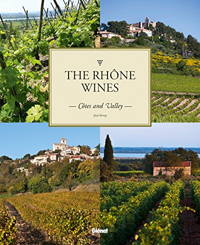 Les vins du Rhône (version anglaise): Côtes and Valley von GLENAT