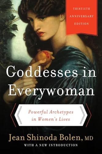 Goddesses in Everywoman: Thirtieth Anniversary Edition: Powerful Archetypes in Women's Lives von Harper Paperbacks