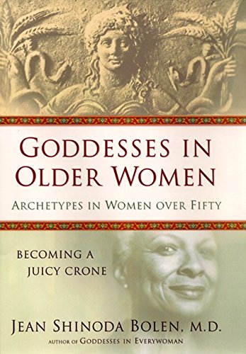 Goddesses in Older Women: Archetypes in Women Over Fifty von Harper