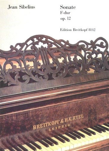Sonate F-dur op. 12 für Klavier - Urtext nach der Gesamtausgabe ""Jean Sibelius Werke"" (JSW) (EB 8142)