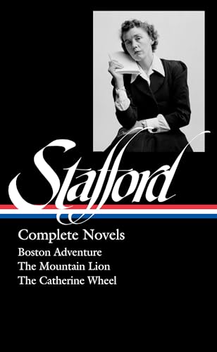 Jean Stafford: Complete Novels (LOA #324): Boston Adventure / The Mountain Lion / The Catherine Wheel (Library of America, 324)
