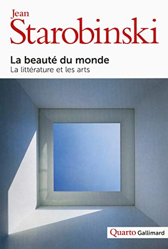 La beauté du monde: La littérature et les arts von GALLIMARD