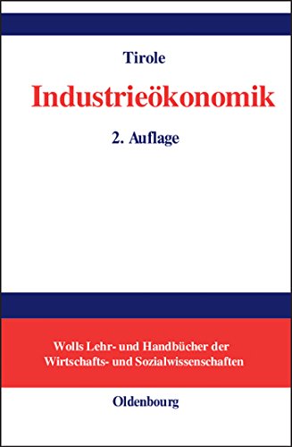 Industrieökonomik (Wolls Lehr- und Handbücher der Wirtschafts- und Sozialwissenschaften)