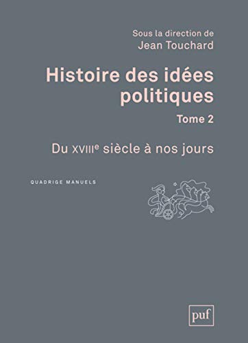 toire des idées politiques. Tome 2: Du XVIIIe siècle à nos jours