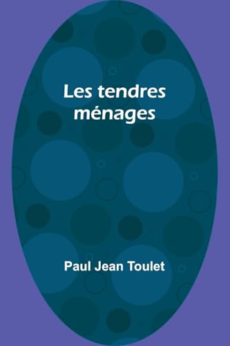 Les tendres ménages von Alpha Edition