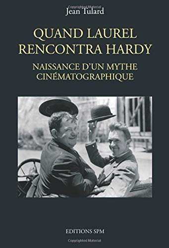 Quand Laurel rencontra Hardy: Naissance d'un mythe cinématographique