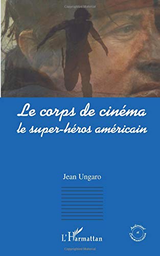 Le corps de cinéma: Le super-héros américain