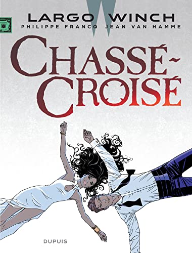 Largo Winch 19 - Chasse-Croise von DUPUIS