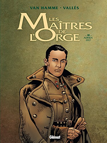 Les Maîtres de l'Orge - Tome 03 NE: Adrien, 1917 von GLÉNAT BD