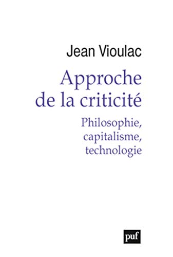 Approche de la criticité. Philosophie, capitalisme, technologie
