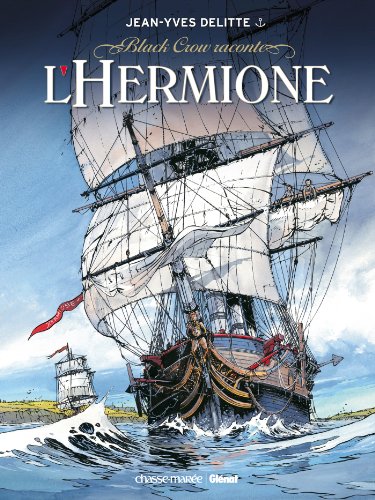 Black Crow raconte - Tome 01 : L'Hermione, conspiration pour la liberté