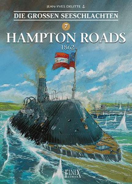 Die Großen Seeschlachten / Hampton Roads 1862 von Finix Comics e.V.
