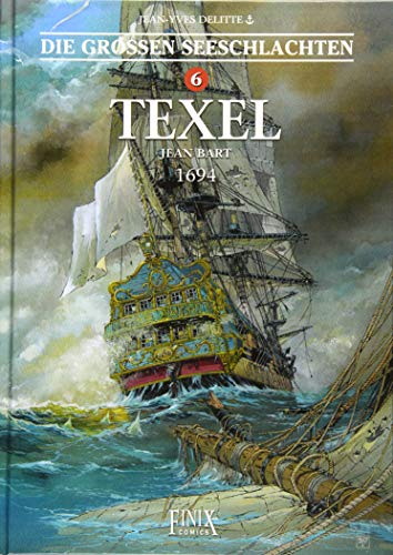 Die Großen Seeschlachten / Texel: Jean Bart - 1694 von Finix Comics e.V.