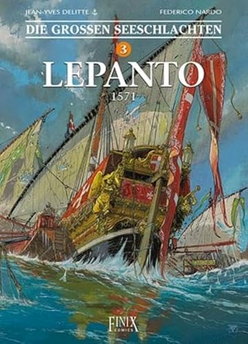 Die Großen Seeschlachten: Band 3: Lepanto von Finix Comics e.V.