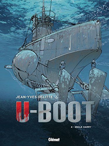U-Boot - Tome 04 : Oncle Harry von GLÉNAT BD