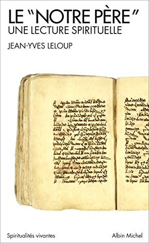 Le "Notre Père": Une lecture spirituelle Le "Notre Père": Une lecture spirituelle