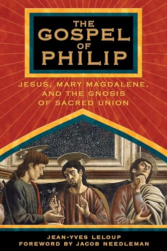 The Gospel of Philip: Jesus, Mary Magdalene, and the Gnosis of Sacred Union von Simon & Schuster