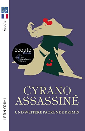 Cyrano Assassiné: Écoute-Krimis zum Französischlernen / Lektüre (Spotlight Lektüren – Krimis) von Hueber Verlag GmbH