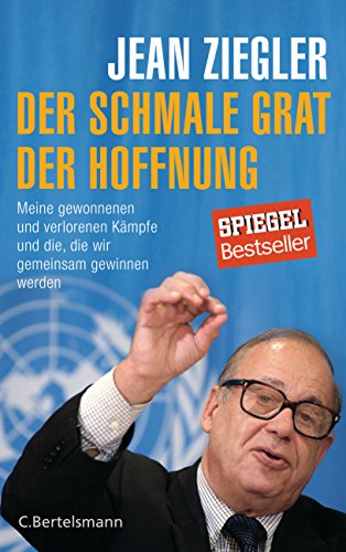 Der schmale Grat der Hoffnung: Meine gewonnenen und verlorenen Kämpfe und die, die wir gemeinsam gewinnen werden - von Bertelsmann Verlag