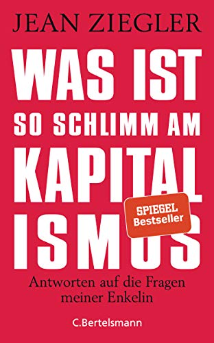 Was ist so schlimm am Kapitalismus?: Antworten auf die Fragen meiner Enkelin von VERLAGSGRUPPE RANDOM HOUSE BERTELSMANN