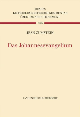 Das Johannesevangelium (Kritisch-exegetischer Kommentar über das Neue Testament)