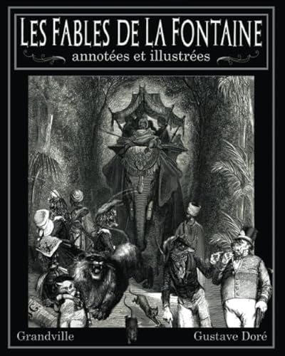 Les Fables de La Fontaine annotées et illustrées — Gustave Doré, Grandville