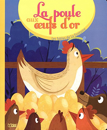 les fables de la Fontaine: La poule aux oeufs d'or - Dès 3 ans