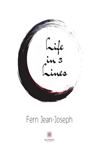 Life in 3 Lines von LE LYS BLEU EDITIONS SAS