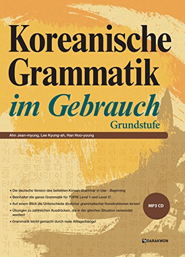 Koreanische Grammatik im Gebrauch - Grundstufe: mit MP3 CD: Die deutsche Version des beliebten Korean Grammar in Use - Beginning von Korean Book Service