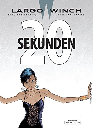 Largo Winch 20 - Zwanzig Sekunden Largo Winch 20 - Zwanzig Sekunden
