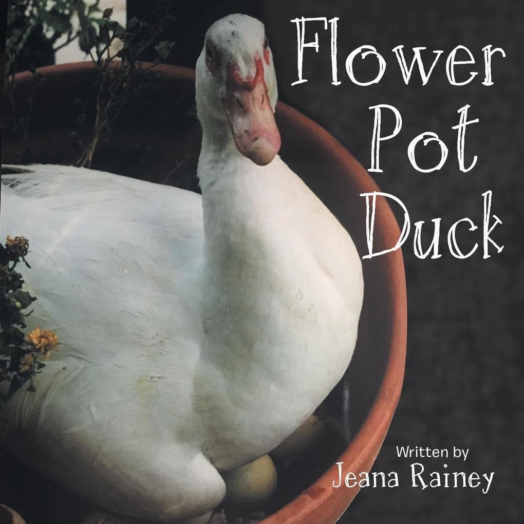 Flower Pot Duck von LifeRich Publishing