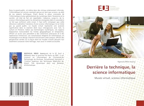 Derrière la technique, la science informatique: Musée virtuel, science informatique von Éditions universitaires européennes