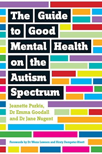 The Guide to Good Mental Health on the Autism Spectrum von Jessica Kingsley Publishers