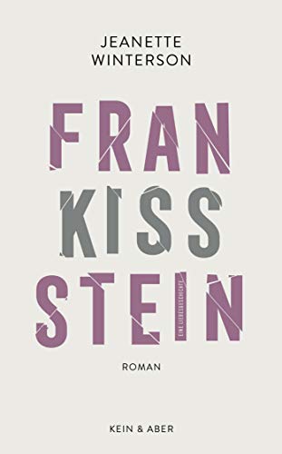 Frankissstein: Eine Liebesgeschichte: Roman