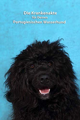 Die Krankenakte für Deinen Portugiesischen Wasserhund: Dokumentiere mit einer sinnvollen Vorlage schnell und einfach die Krankheiten / Verletzungen Deines Hundes Die Krankenakte für Deinen Portugiesischen Wasserhund: Dokumentiere mit einer sinnvollen Vorlage schnell und einfach die Krankheiten / Verletzungen Deines Hundes von Independently published