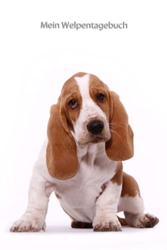 Mein Welpentagebuch: die ersten Monate mit meinem Basset Mein Welpentagebuch: die ersten Monate mit meinem Basset von Independently published