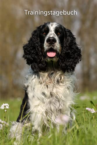 Trainingstagebuch: für Deinen English Springer Spaniel - mit Vorlagen schnell und einfach das Hundetraining dokumentieren (English Springer Spaniel - ... BARF Planer und Welpentagebuch, Band 4) von Independently published