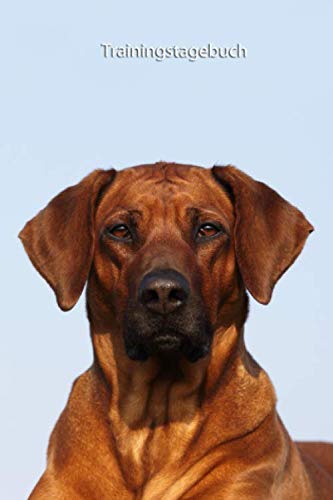 Trainingstagebuch: für Deinen Rhodesian Ridgeback - mit Vorlagen schnell und einfach das Training dokumentieren (Rhodesian Ridgeback- alle Bücher: ... BARF Planer und Welpentagebuch, Band 1) von Independently published