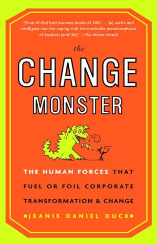 The Change Monster: The Human Forces that Fuel or Foil Corporate Transformation and Change von CROWN
